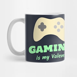 Gaming is my Valentine - Light Green Mug